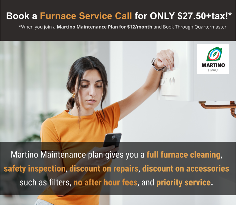 Book a Furnace Service Call for ONLY $27.50+tax!*